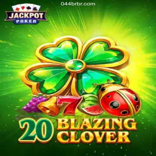 Discover the Excitement of 20BlazingClover at 044BR.com - 2026